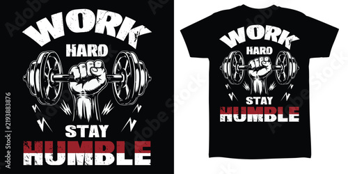 Work Hard Stay Humble Fitness Gym Motivation Weightlifting T-Shirt Vector Illustration