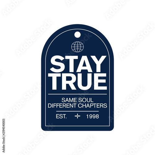 Stay True Motivational Typography Label Design