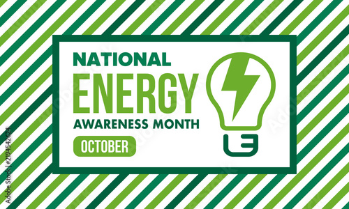 National Energy Awareness Month in October. Optimization and management of energy consumption. The introduction of advanced technology, encourage the use of renewable energy. Energy security. Vector