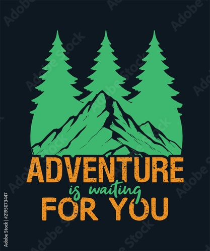 Adventure is waiting for you graphic design with green forest trees and mountain peak art.