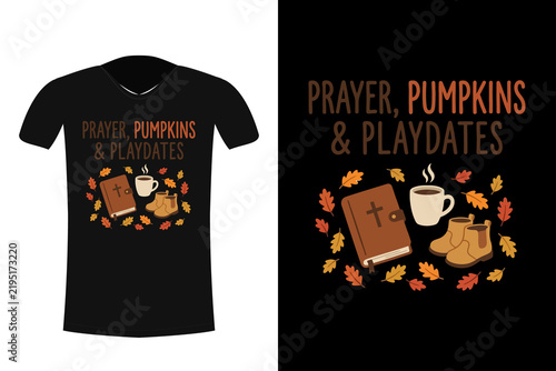 prayer pumpkins and playdates autumn christian t shirt design