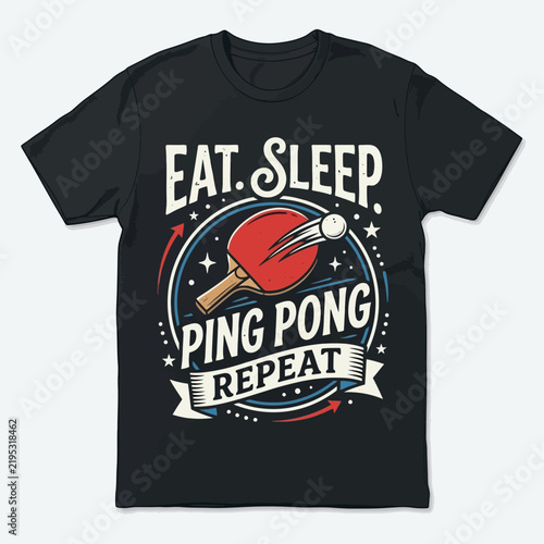 Eat Sleep Ping Pong Repeat Funny Sports T Shirt Design