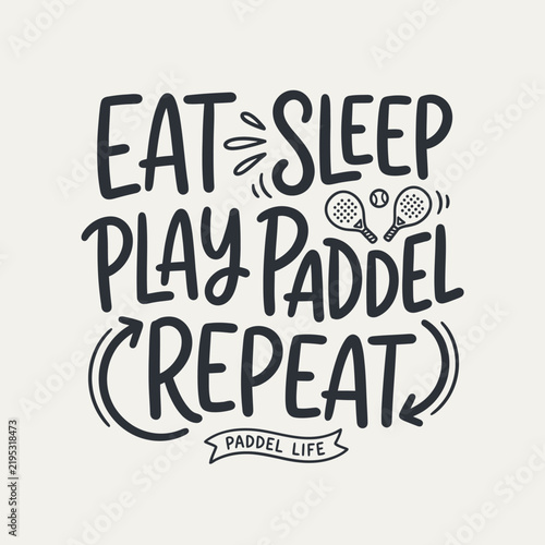 Eat Sleep Play Padel Repeat Lifestyle Graphic Design