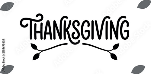 Hand lettered thanksgiving greeting with decorative leaves and elegant calligraphy