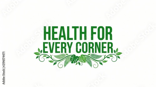 Health For Every Corner Botanical Typography
