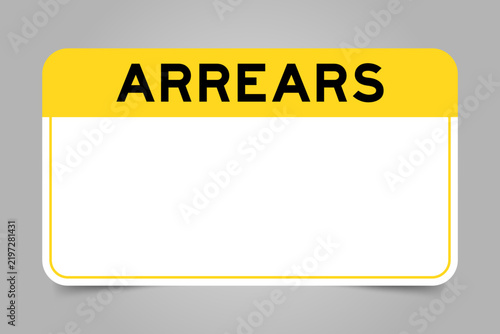 Label banner that have yellow headline with word arrears and white copy space, on gray background