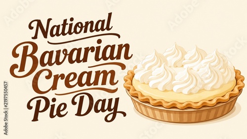 National Bavarian Cream Pie Day celebration graphic with a delicious creamy pie illustration.