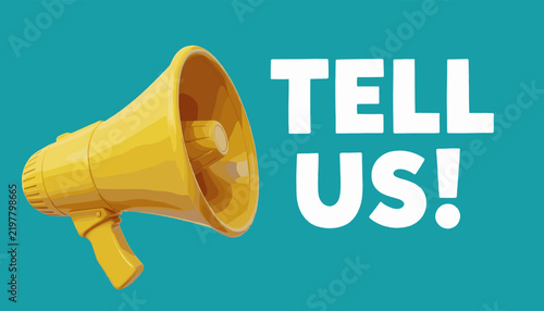 Yellow Megaphone with Text Tell Us on Teal Background