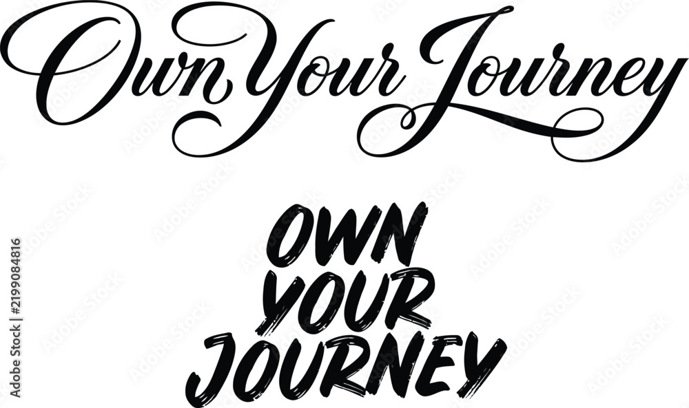 Fototapeta premium Inspirational quote own your journey written in two different elegant and bold black calligraphy font styles