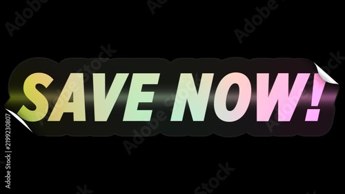 Save Now - Holographic Sale Sticker Loop On Alpha Background