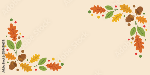 Autumn background banner with decorative frame of colorful oak leaves, acorns and foliage border with copy space for thanksgiving
