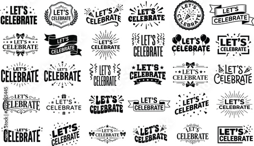 A collection of various vintage style typography designs featuring the phrase lets celebrate perfect for party invitations greeting cards and festive graphic design projects