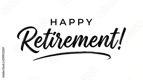 Happy retirement text graphic design with black brush calligraphy on a plain white background with typography