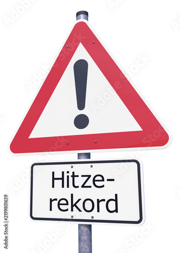 3d Illustation - Verkehrsschild - Achtung - Hitzerekord - Freisteller
