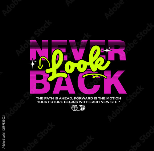 NEVER LOOK BACK Typography quote design vector illustration