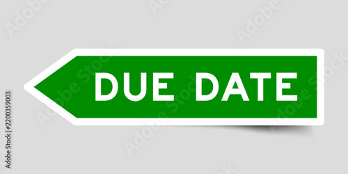 Green color arrow shape sticker label with word due date on gray background