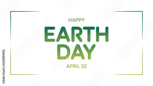 Happy Earth Day April 22 Typography Design