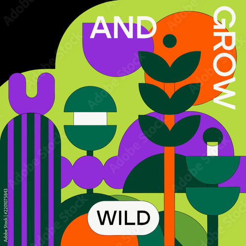 Nature Land Illustration with Stylized Shapes, Vibrant Colors, and the Words 'And' and 'Grow' and 'Wild' Incorporated.