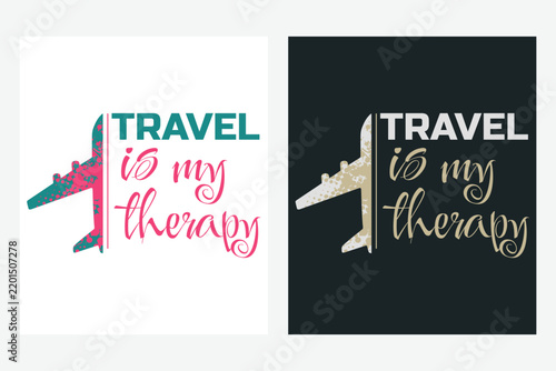 Print Travel Is My Therapy  Airplane Travel Typography Design