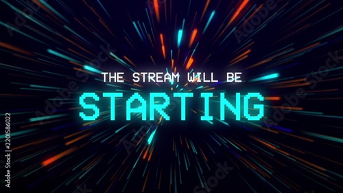 The stream will be starting text in pixel font with colorful glowing light streaks rushing forward in a warp speed effect.