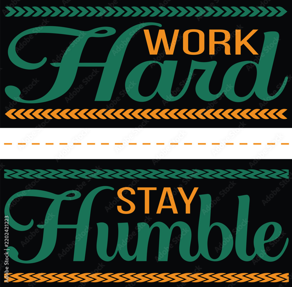 Fototapeta premium Work hard stay humble motivational quote text design
