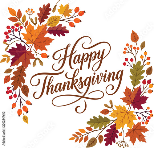 Happy thanksgiving greeting card design with colorful autumn leaves and berries, elegant calligraphy lettering