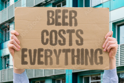 Fotografie "Beer costs everything" Comprehensive life loss from drinking