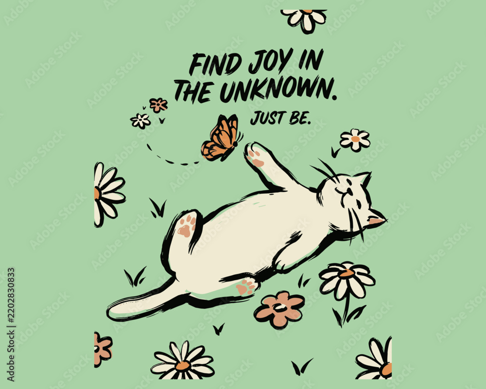 Fototapeta premium Cat lying in flowers vector illustration. Find joy in the unknown motivational quote. Cute kitten with butterfly. Mindfulness concept.