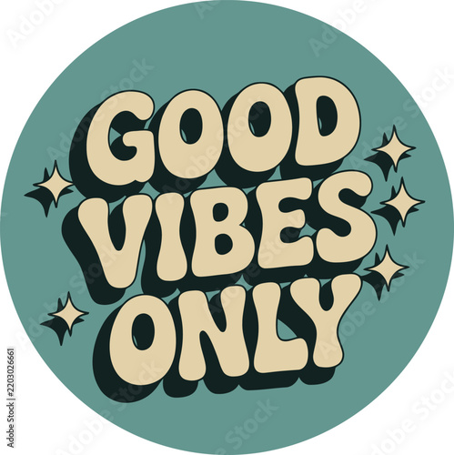 Retro good vibes only circular typography badge sticker design with stars on teal background typography lettering seventies illustration positive inspiration