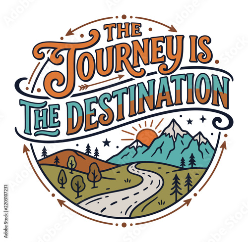 Badge featuring mountains, road, and typography that says the journey is the destination.