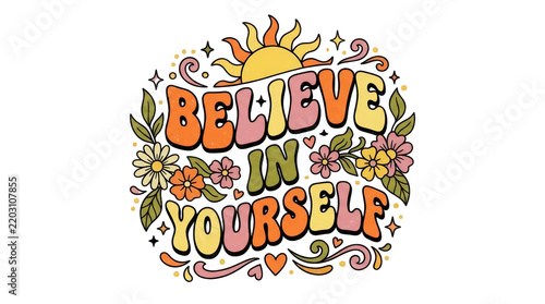 Retro groovy typography lettering believe in yourself quote with sun and flowers isolated on transparent background