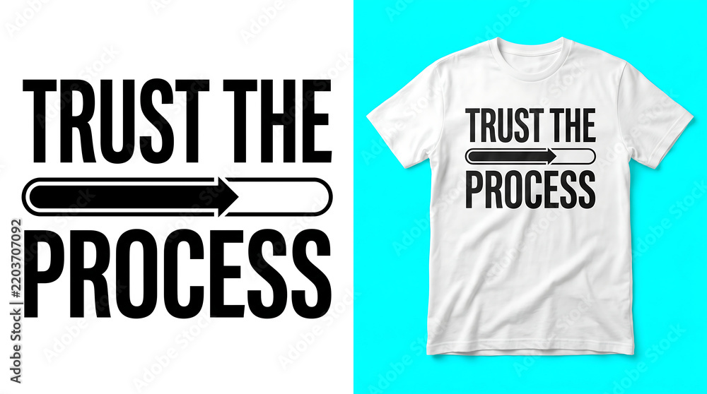 Fototapeta premium Trust the process graphic with progress bar on shirt.