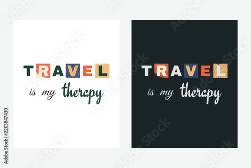Print Travel Is My Therapy Vintage Typography fot t-shirt, wall art, poster, banner.