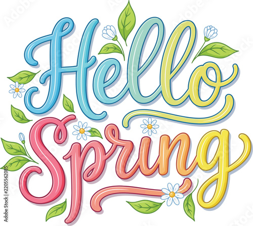 Hello spring colorful lettering with daisies and green leaves, vibrant