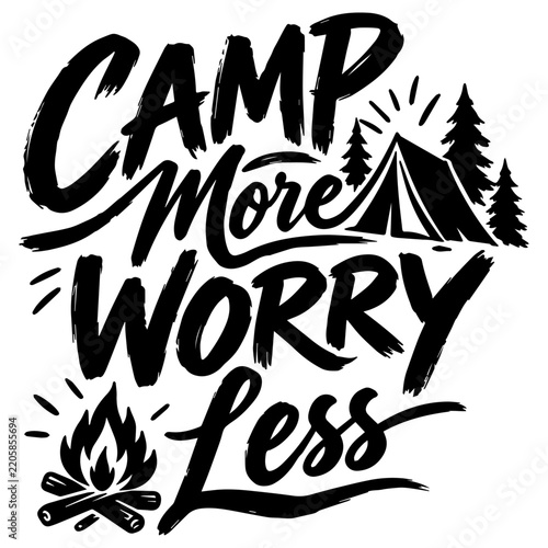 Camp More Worry Less Hand Lettered Camping Quote with Tent and Campfire