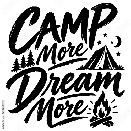 Camp More Dream More hand lettering camping design with tent campfire and stars