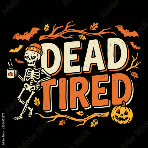Dead Tired Funny Skeleton Coffee Vintage Halloween Spooky
