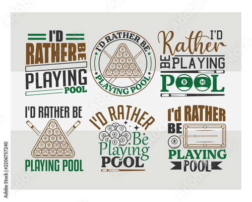 I'd Rather Be Playing Pool Billiards Quote Design