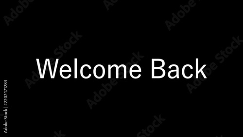 Welcome back text animation transparent overlay