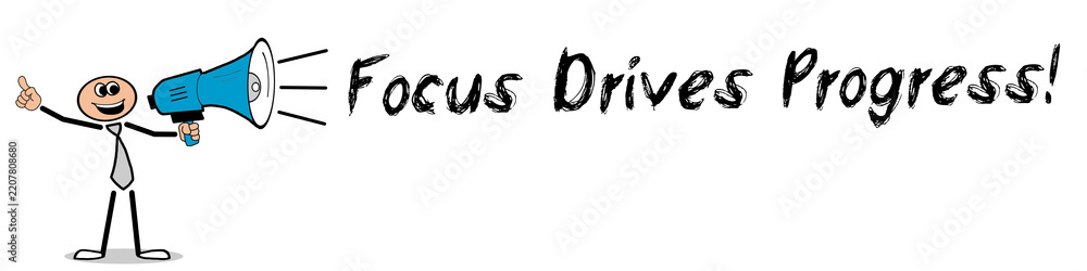 Obraz premium Focus Drives Progress 