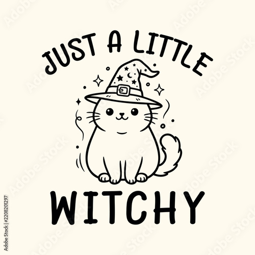 Just a little witchy, cute cat  with a magical witch hat - Halloween quotes t shirt design