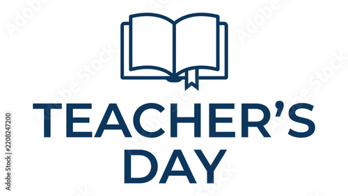 Teacher's Day Celebration: An open book icon above the text TEACHER'S DAY symbolizes knowledge, education, and the appreciation of educators.