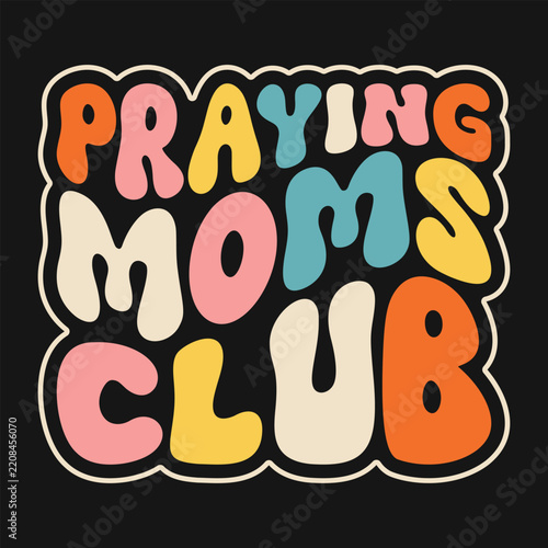 Praying Moms Club Christian T-shirt Design
