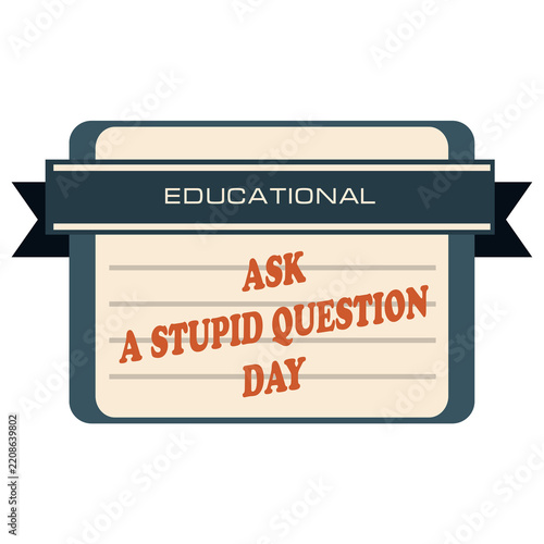 Ask a Stupid Question Day sticker