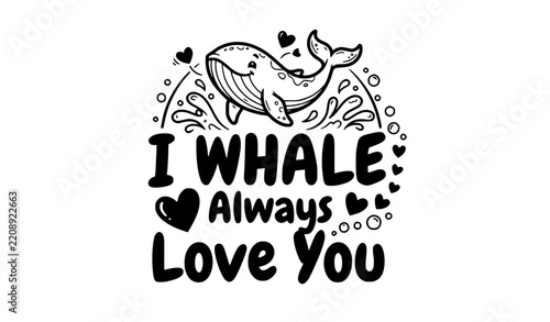 I WHALE Always Love You