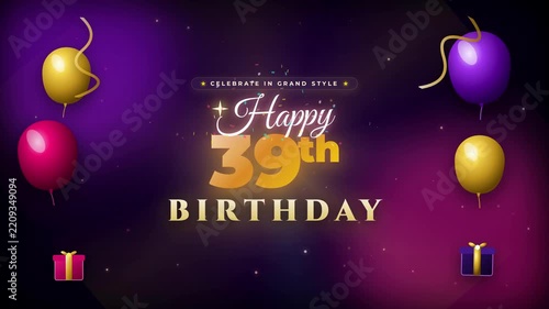 Birthday Celebration Animation Featuring Happy 39th Birthday Text
