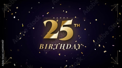 25th Birthday Animation with Golden Text and Falling Confetti