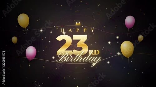 Birthday 23rd Anniversary Gold Animation with Floating Balloons