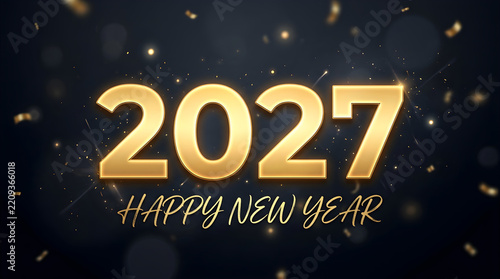 Golden 2027 happy new year greeting text on a dark background with floating confetti