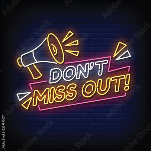 Don't Miss Out neon sign text with glowing megaphone icon on dark brick wall background for promotion, marketing, sale banner, and announcement campaign